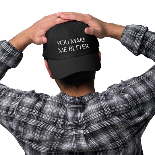 You Make Me Better hat