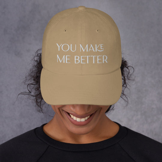 You Make Me Better hat