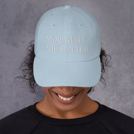 You Make Me Better hat