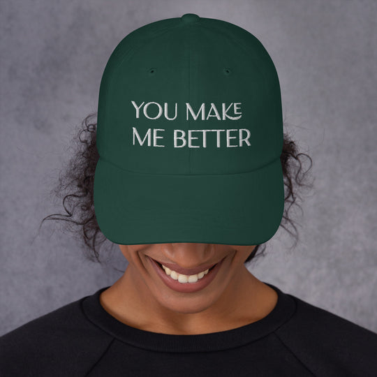 You Make Me Better hat