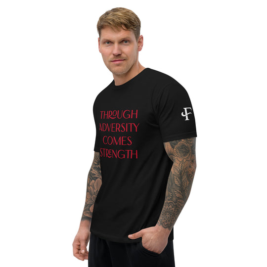 Through Adversity Comes Strength Fitted Short Sleeve T-shirt