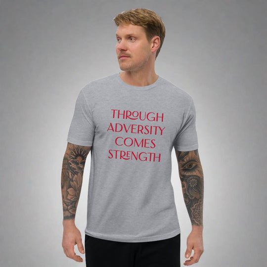 Through Adversity Comes Strength Fitted Short Sleeve T-shirt