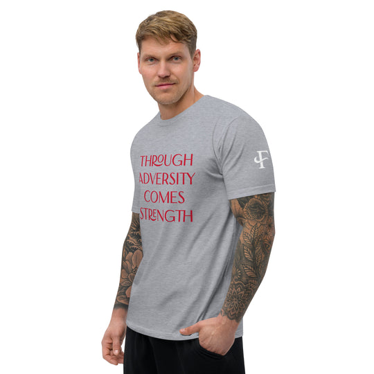 Through Adversity Comes Strength Fitted Short Sleeve T-shirt