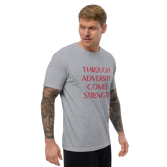 Through Adversity Comes Strength Fitted Short Sleeve T-shirt