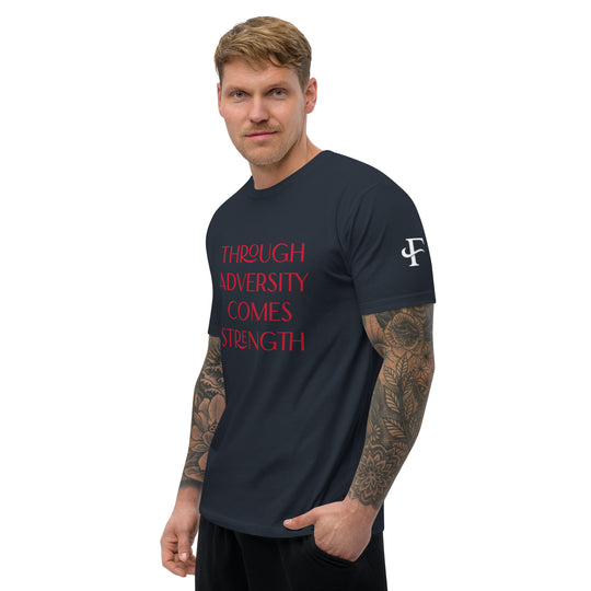 Through Adversity Comes Strength Fitted Short Sleeve T-shirt