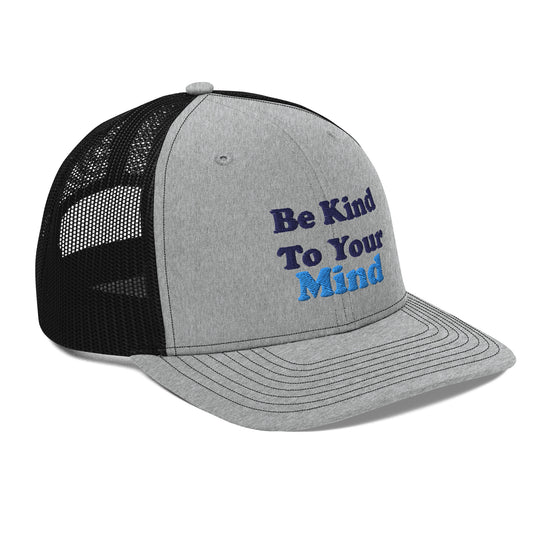 Be Kind To Your Mind Trucker Cap