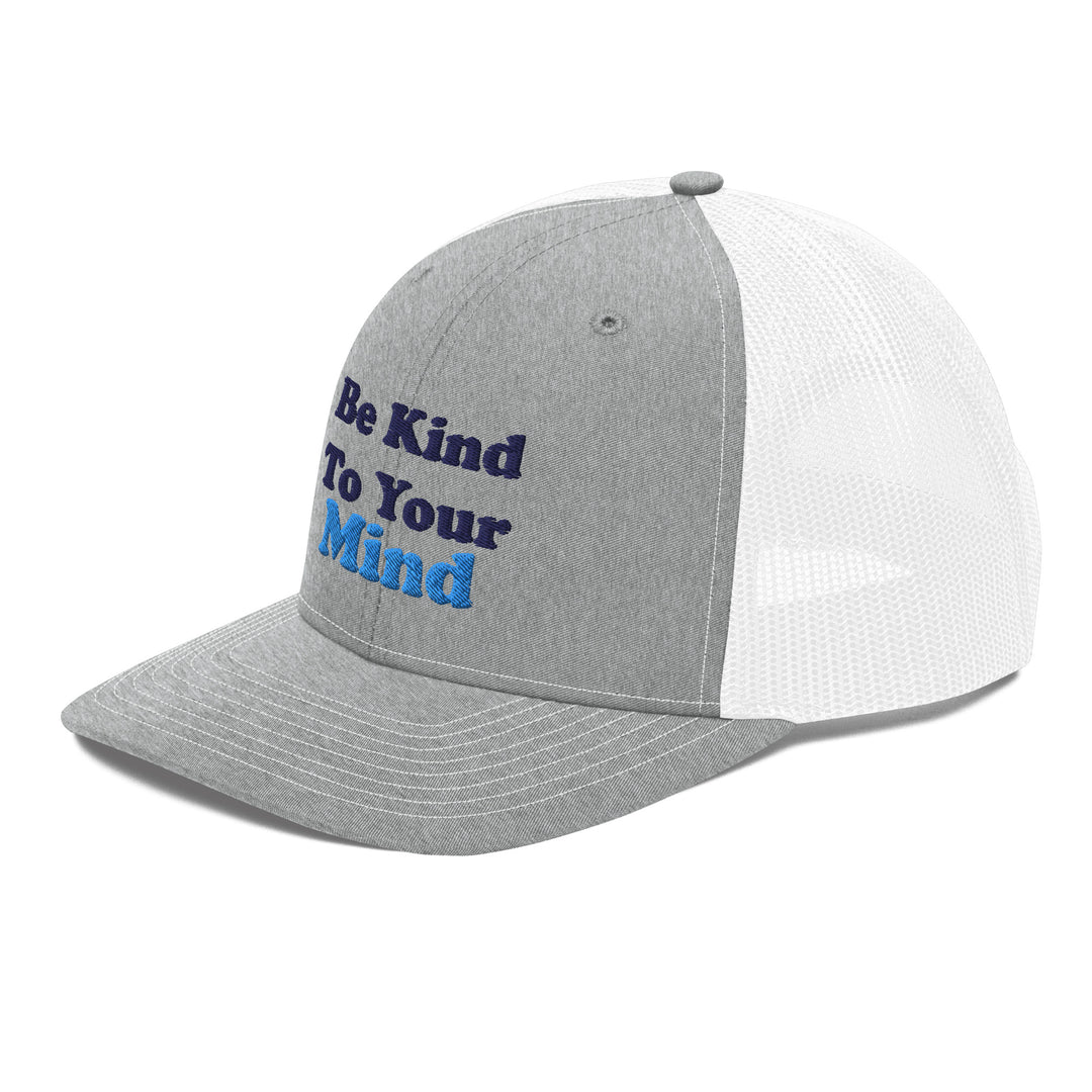 Be Kind To Your Mind Trucker Cap