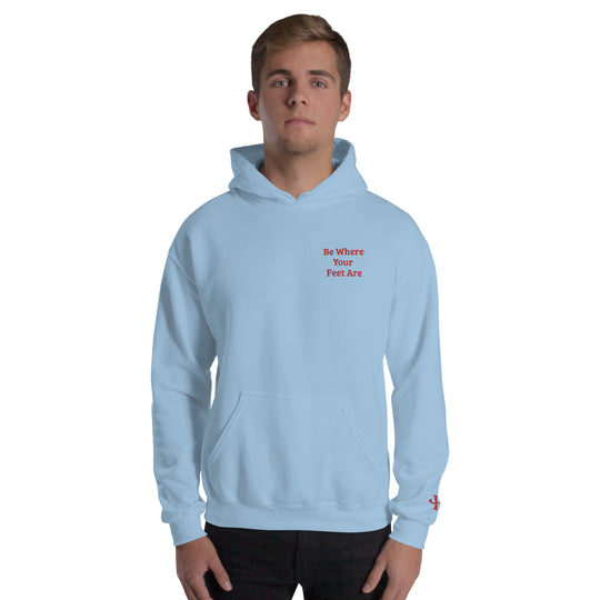 Be Where Your Feet Are Hoodie