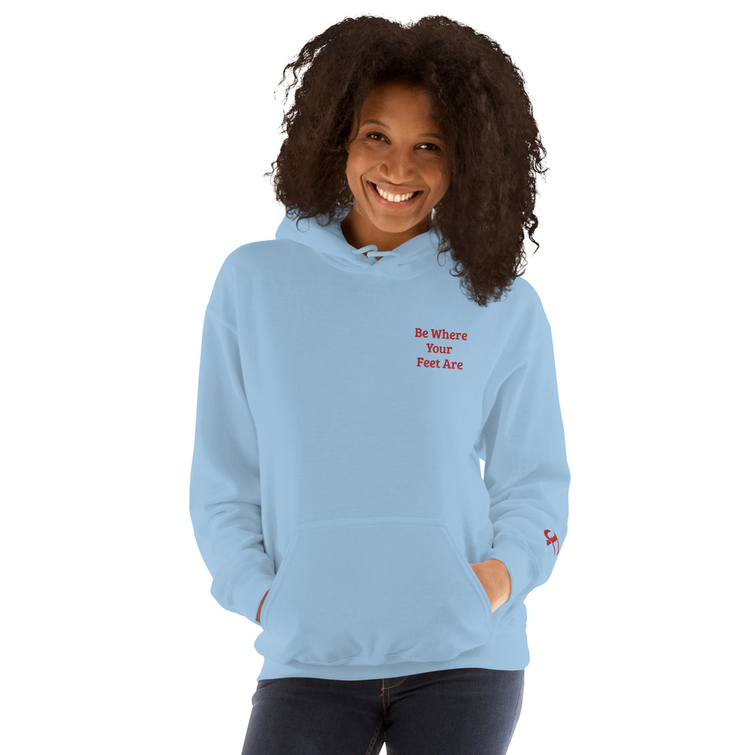 Be Where Your Feet Are Hoodie